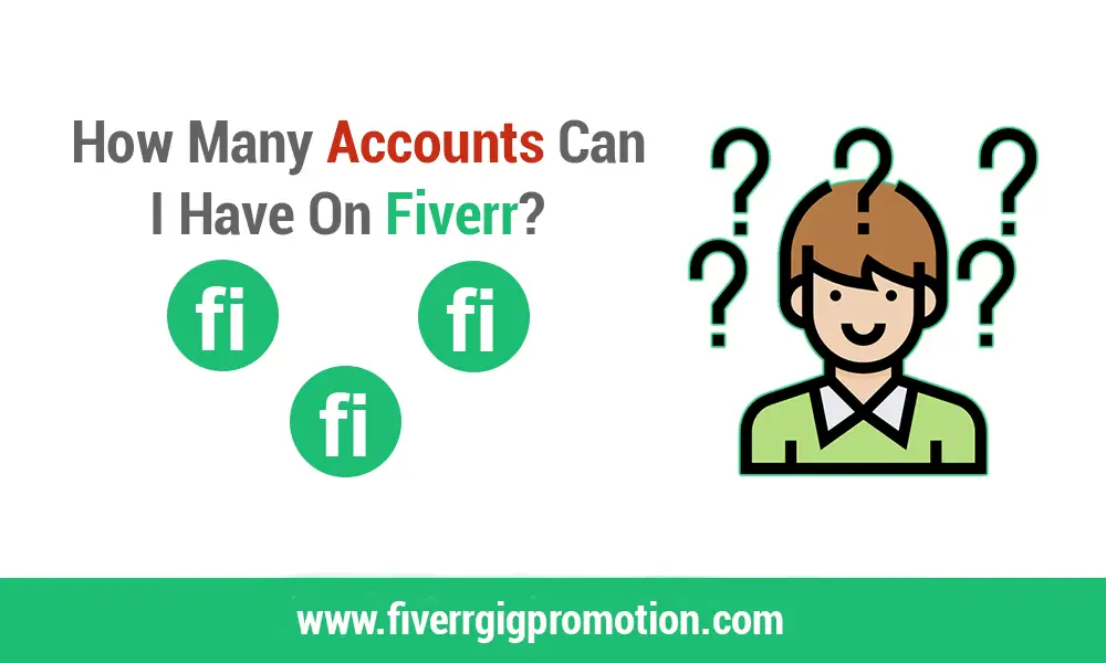 How Many Accounts Can I Have On Fiverr
